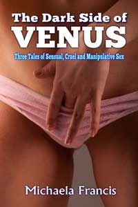 House Of Dasein The Dark Side Venus By Michaela Francis 2016 Erotic Domination - F/F Glbt - Ebook